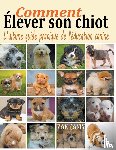 Canin, Zak - Comment elever son chiot