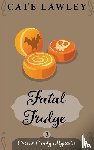 Lawley, Cate - Fatal Fudge