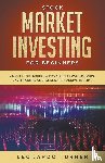 Turner, Leonardo - Stock Market Investing For Beginners Learn Strategies To Profit In Stock Trading, Day Trading And Generate Passive Income