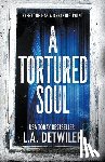 Detwiler, L a - A Tortured Soul