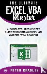 Bradley, Peter - The Ultimate Excel VBA Master