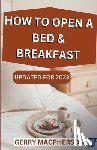 MacPherson, Gerry - How to Open & Operate a Bed & Breakfast