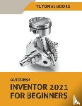 Tutorial Books - Autodesk Inventor 2021 For Beginners