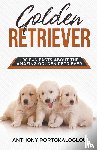 Portokaloglou, Anthony - Golden Retriever 100 Fun Facts About the Amazing Golden Retriever