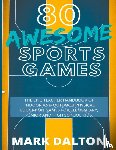 Dalton, Mark - 80 Awesome Sports Games