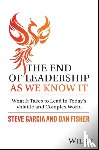 Garcia, Steve, Fisher, Dan - The End of Leadership as We Know It