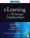 Clark, Ruth C. (Clark Training and Consulting), Mayer, Richard E. (University of Santa Barbara) - e-Learning and the Science of Instruction