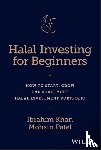Khan, Ibrahim (University of Gloucestershire), Patel, Mohsin (University of Oxford) - Halal Investing for Beginners