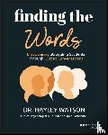 Watson, Dr. Hayley - Finding the Words