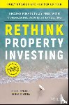 O'Neill, Scott (Rethink Investing), O'Neill, Mina (Rethink Investing) - Rethink Property Investing, Fully Updated and Revised Edition