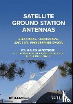 Schwerdtfeger, Roland (IEEE), Milligan, Thomas A. (Milligan & Associates, Hoferer, Robert (IEEE), Granet, Christophe (IEEE) - Satellite Ground Station Antennas