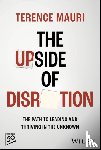 Mauri, Terence - The Upside of Disruption