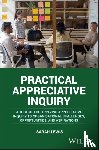 Lewis, Sarah (Association of Business Psychologists) - Practical Appreciative Inquiry