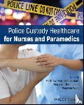  - Police Custody Healthcare for Nurses and Paramedics