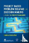 Kerzner, Harold (Baldwin-Wallace College - Project Based Problem Solving and Decision Making