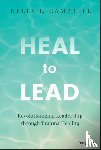 Campbell, Kelly L. - Heal to Lead
