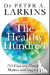 Larkins, Peter A. - The Healthy Hundred