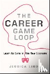 Lindl, Jessica (Miami University; University of California Berkeley) - The Career Game Loop