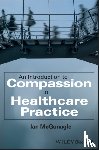 McGonagle, Ian (University of Lincoln) - An Introduction to Compassion in Healthcare Practice