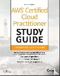 Piper, Ben, Clinton, David - AWS Certified Cloud Practitioner Study Guide With 500 Practice Test Questions