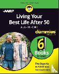 The Experts at AARP, The Experts at Dummies - Living Your Best Life After 50 All-in-One For Dummies