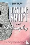 - Taylor Swift and Philosophy