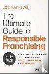Mathews, Joe - The Ultimate Guide to Responsible Franchising