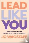 Wagstaff, Jo - Lead Like You