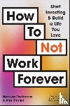 Etschmann, Natasha, Kresina, Ana - How To Not Work Forever