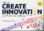 Dieffenbacher, Stefan F., Huttinger, Caroline, Zaninelli, Susanne M., Lines, Douglas - How to Create Innovation