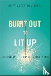 Auger-Dominguez, Daisy (Bucknell University) - Burnt Out to Lit Up