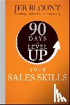 Blount, Jeb (Sales Gravy) - 90 Days to Level Up Your Sales Skills