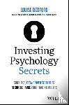 Bedford, Louise - Investing Psychology Secrets: Sure-Fire, Data-Driven Strategies to Supercharge Your Trading Results