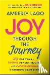 Lago, Amberly (Inspired Living with Amberly Lago LLC) - Joy Through the Journey