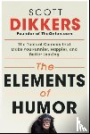 Dikkers, Scott - The Elements of Humor