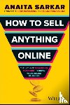 Sarkar, Anaita - How to Sell Anything Online
