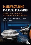 Abellan-Nebot, Jose V. (Jaume I University, Vila Pastor, Carlos (Valencia Polytechnic University, Siller, Hector R. (University of North Texas - Manufacturing Process Planning