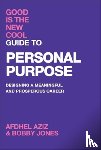 Aziz, Afdhel, Jones, Bobby - Good Is the New Cool Guide to Personal Purpose