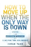 Taub, Judah (Hetz Ventures) - How to Move Up When the Only Way is Down