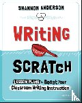 Anderson, Shannon - Writing from Scratch