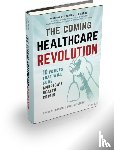 Johnson, David W. (4Sight Health, Kusserow, Paul - The Coming Healthcare Revolution