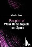 Kasal, Miroslav (Brno University of Technology - Reception of Weak Radio Signals from Space