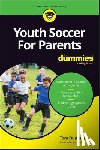 Dunmore, Tom - Youth Soccer For Parents For Dummies