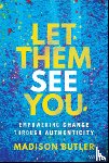 Butler, Madison - Let Them See You