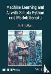 Uyar, M. Umit (City College of the City University of New York - Machine Learning and AI with Simple Python and Matlab Scripts