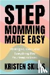 Skiles, Kristen - Stepmomming Made Easy
