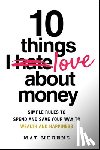 Megens, Mat - 10 Things I Love About Money