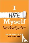 Aguirre, Blaise (Harvard Medical School) - I Hate Myself