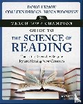 Lemov, Doug, Driggs, Colleen, Woolway, Erica - The Teach Like a Champion Guide to the Science of Reading