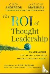 Anderson, Cindy, Marshall, Anthony - The ROI of Thought Leadership